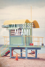 Tips 7x must see Miami, Florida 